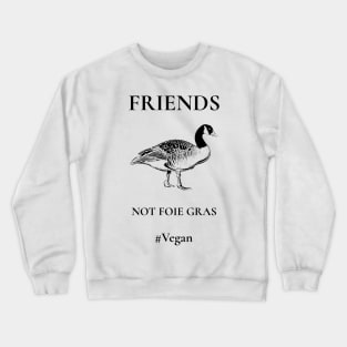 Friends Not Foie Gras Crewneck Sweatshirt